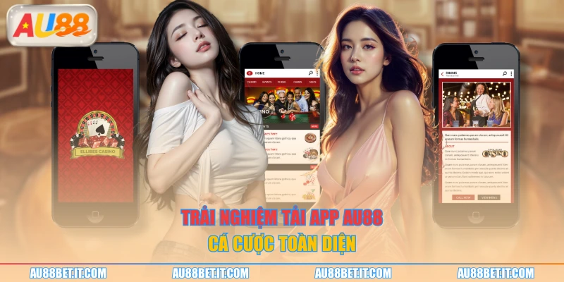 Trải nghiệm tải app AU88 cá cược toàn diện