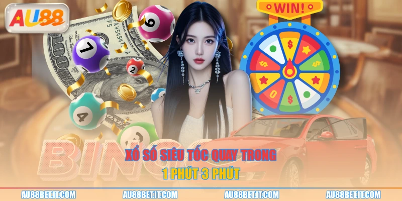 Xổ số siêu tốc quay trong 1 phút 3 phút